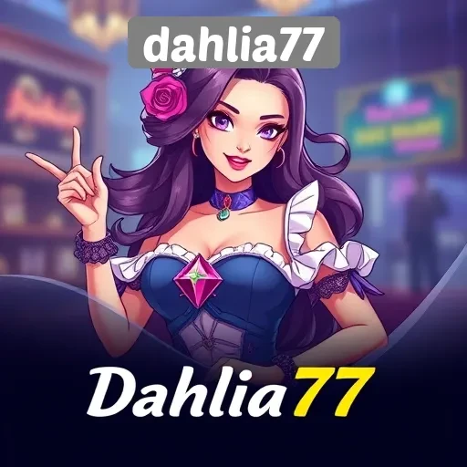 Panduan Menggunakan Situs Game Dahlia77 dengan Aman
